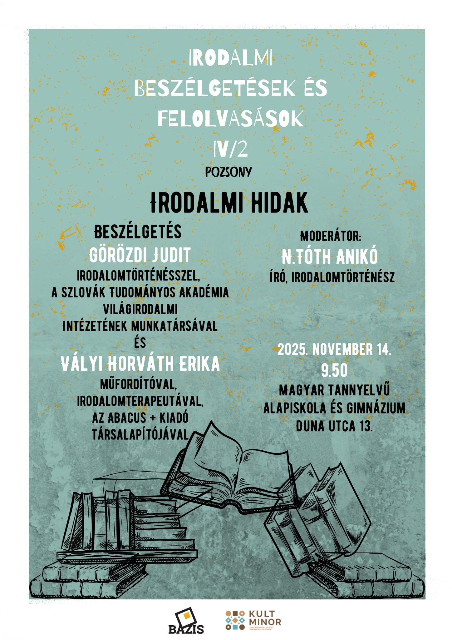 Irodalmi hidak. Görözdi Judittal és Vályi Horváth Erikával N. Tóth Anikó beszélget a pozsonyi magyar gimnáziumban