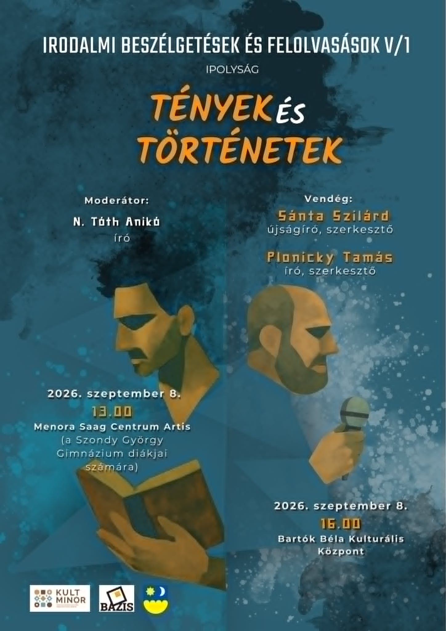 Irodalmi beszélgetések és felolvasások V. Tények és történetek: Sánta Szilárd, Plonicky Tamás, N. Tóth Anikó